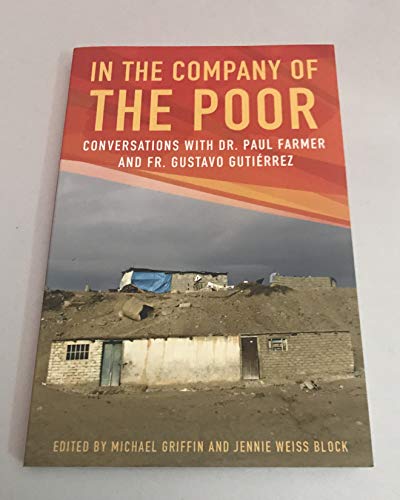 Beispielbild fr In the Company of the Poor: Conversations with Dr. Paul Farmer and Fr. Gustavo Gutierrez zum Verkauf von SecondSale