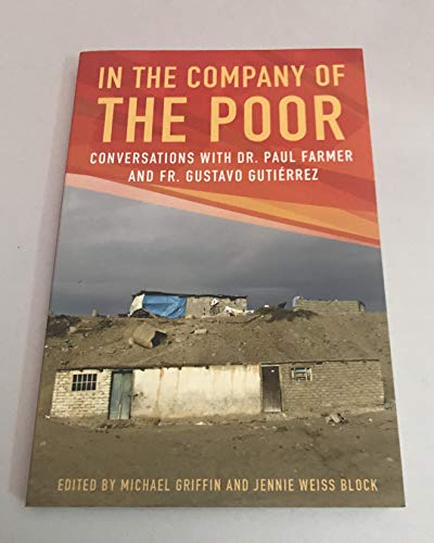 Stock image for In the Company of the Poor: Conversations with Dr. Paul Farmer and Father Gustavo Gutierrez for sale by ThriftBooks-Phoenix