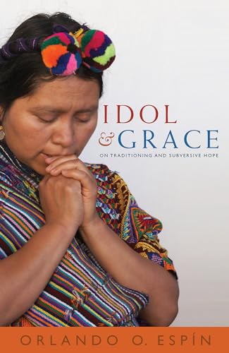 Stock image for Idol and Grace: Traditioning and Subversive Hope for sale by medimops