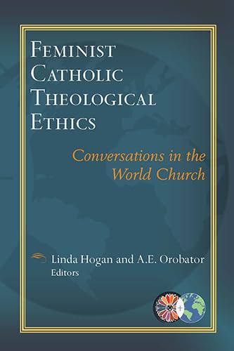 Beispielbild fr Feminist Catholic Theological Ethics: Conversations in the World Church (Catholic Theological Ethics in the World Church) zum Verkauf von SecondSale