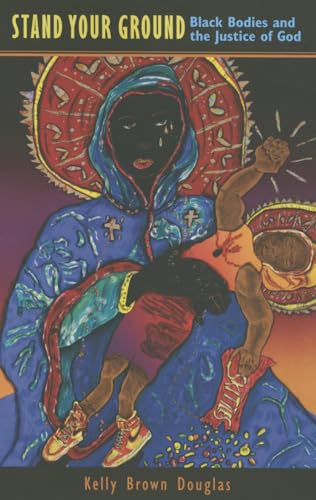 Beispielbild fr Stand Your Ground: Black Bodies and the Justice of God zum Verkauf von Seattle Goodwill