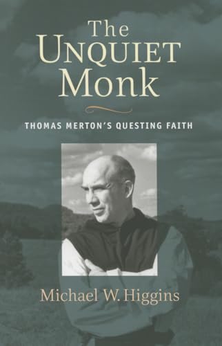 Stock image for The Unquiet Monk: Thomas Merton's Questing Faith for sale by BooksRun