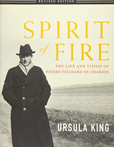 Beispielbild fr Spirit of Fire: The Life and Vision of Teilhard de Chardin zum Verkauf von SecondSale