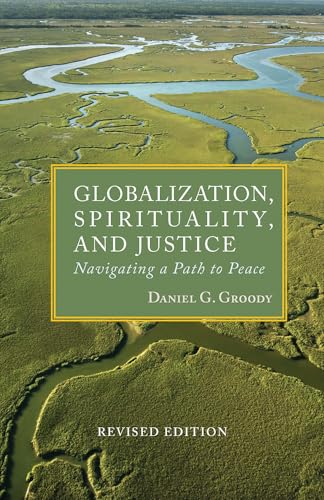 Stock image for Globalization, Spirituality & Justice: Navigating a Path to Peace (Rev Ed) (Tgp-Theologoy of Global Perspective) for sale by BooksRun