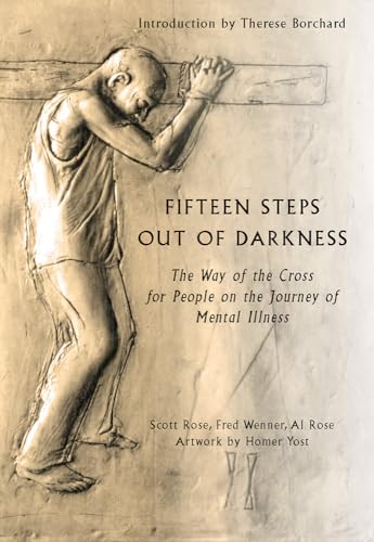 Beispielbild fr Fifteen Steps Out of Darkness: The Way of the Cross for People on the Journey of Mental Illness zum Verkauf von Wonder Book