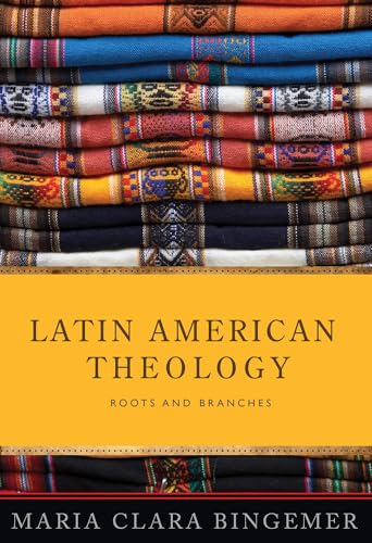 Stock image for Latin American Theology: Roots and Branches for sale by Goodwill