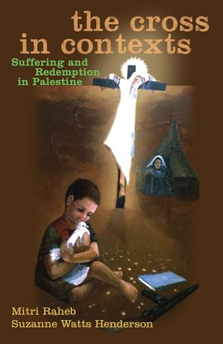 Stock image for The Cross in Contexts: Suffering and Redemption in Palestine for sale by Orion Tech