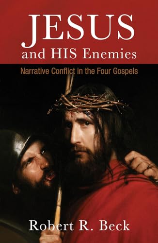Beispielbild fr Jesus and His Enemies : Narrative Conflict in the Four Gospels zum Verkauf von Better World Books
