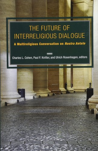 9781626982451: The Future of Interreligious Dialogue: A Multireligious Conversation on Nostra Aetate