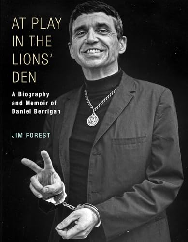 9781626982482: At Play in the Lions' Den: A Biography and Memoir of Daniel Berrigan