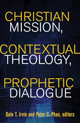 Beispielbild fr Christian Mission, Contextual Theology, Prophetic Dialogue zum Verkauf von Blackwell's