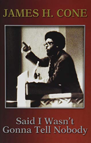 Stock image for Said I Wasn't Gonna Tell Nobody : The Making of a Black Theologian for sale by Better World Books