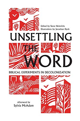 Beispielbild fr Unsettling the Word: Biblical Experiments in Decolonization zum Verkauf von Lakeside Books