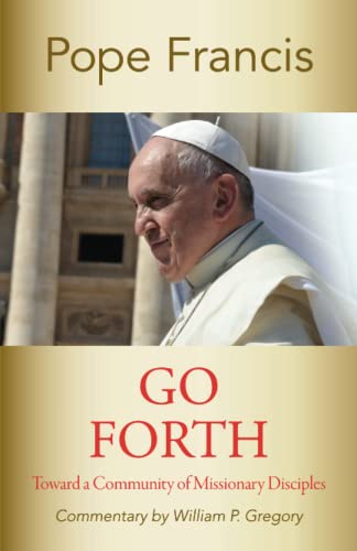 Stock image for Go Forth: Toward a Community of Missionary Disciples (American Society of Missiology Series) for sale by SecondSale