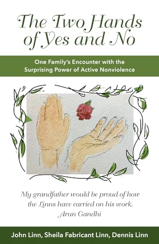 Beispielbild fr The Two Hands of Yes and No : One Family's Encounter with the Surprising Power of Active Nonviolence zum Verkauf von Better World Books