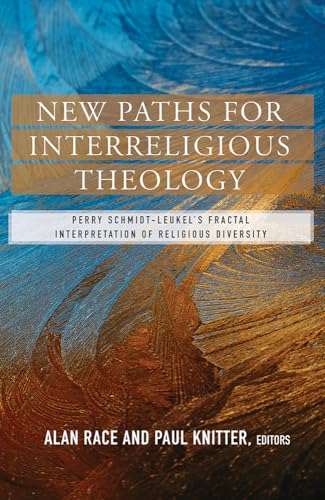 Stock image for New Paths for Interreligious Theology: Perry Schmidt-Leukel's Fractal Interpretation of Religious Diversity for sale by HPB-Red