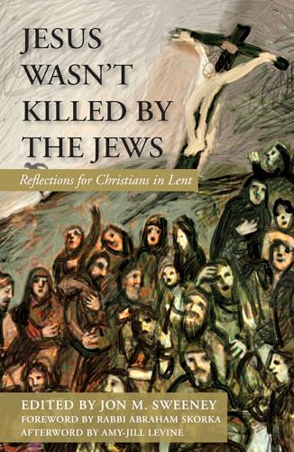 Beispielbild fr Jesus Wasn't Killed by the Jews: Reflections for Christians in Lent zum Verkauf von Taos Books