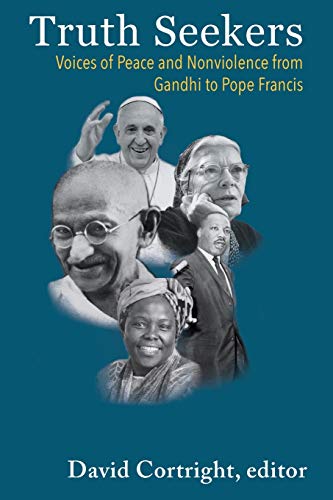 9781626983564: Truth Seekers: Voices of Peace and Nonviolence from Gandhi to Pope Francis