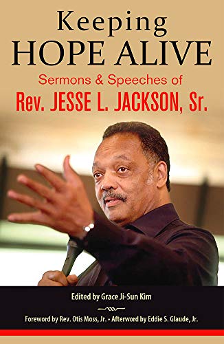 Stock image for Keeping Hope Alive: Sermons and Speeches of Rev. Jesse L. Jackson, Sr. for sale by Open Books