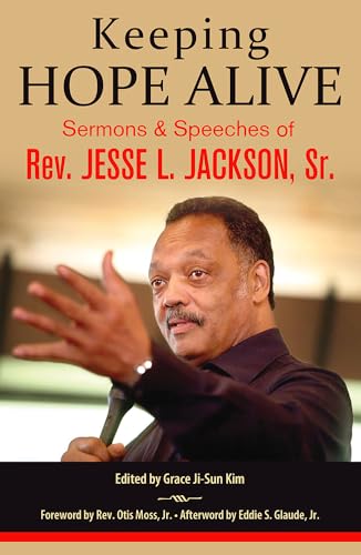 Stock image for Keeping Hope Alive: Sermons and Speeches of Rev. Jesse L. Jackson, Sr. for sale by ThriftBooks-Dallas