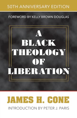 Beispielbild fr A Black Theology of Liberation: 50th Anniversary Edition zum Verkauf von Blackwell's