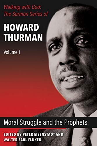 Stock image for Moral Struggle and the Prophets (Walking with God: Howard Thurman Sermon Series, Vol. I) for sale by Half Price Books Inc.