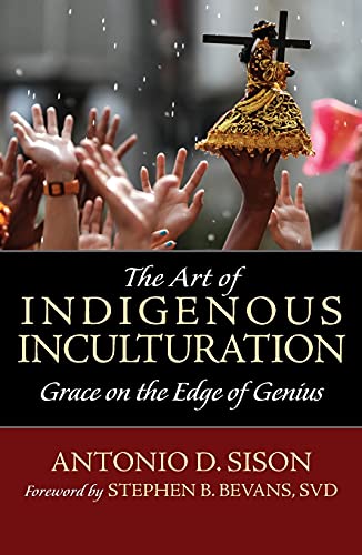 Stock image for Art of Indigenous Inculturation : Grace on the Edge of Genius for sale by GreatBookPrices