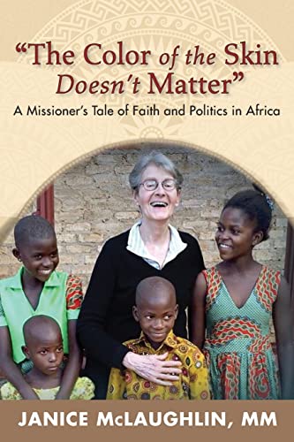Beispielbild fr The Color of the Skin Doesn't Matter in Africa: : A Missioner's Tale of Faith and Politics zum Verkauf von Better World Books