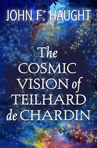 Stock image for The Cosmic Vision of Teilhard de Chardin for sale by New Legacy Books