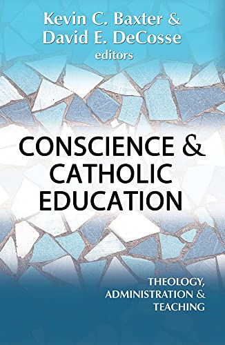 Beispielbild fr Conscience and Catholic Education: Theology, Administration, and Teaching zum Verkauf von Half Price Books Inc.