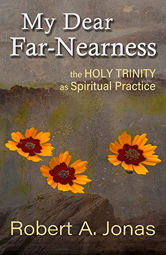 Stock image for My Dear Far-nearness: The Holy Trinity As a Spiritual Practice for sale by Revaluation Books