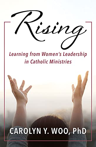 9781626984738: Rising: Learning from Women’s Leadership in Catholic Ministries