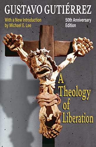 Stock image for A Theology of Liberation: History, Politics, and Salvation 50th Anniversary Edition with New Introduction by Michael E. Lee) for sale by ThriftBooks-Atlanta