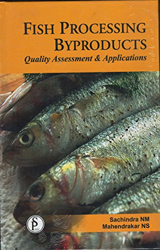 Stock image for FISH PROCESSING BYPRODUCTS: QUALITY ASSESSMENT AND APPLICATION for sale by Romtrade Corp.