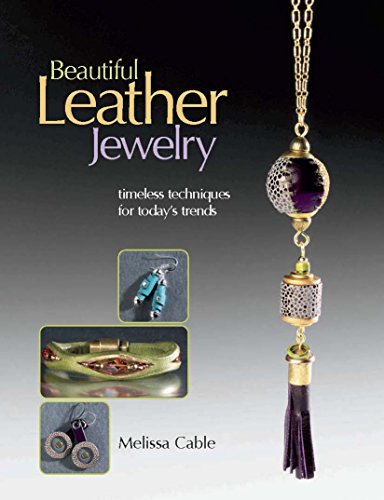 Imagen de archivo de Beautiful Leather Jewelry: Timeless Techniques for Today's Trends a la venta por Toscana Books
