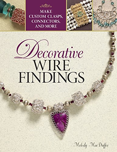 9781627001700: Decorative Wire Findings: Make Custom Clasps, Connectors, and More