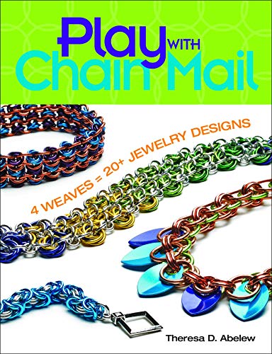 Beispielbild fr Play With Chain Mail: 4 Weaves = 20+ Jewelry Designs zum Verkauf von Wonder Book