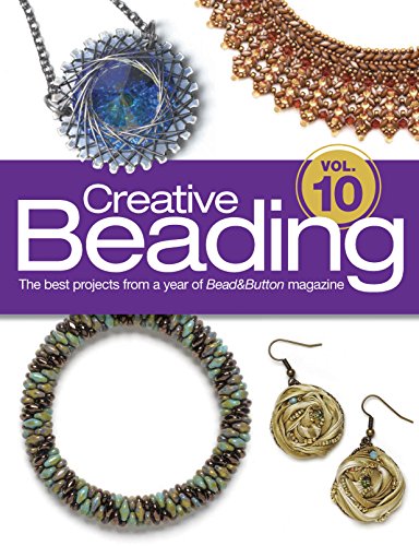 Beispielbild fr Creative Beading Vol. 10: The Best Projects From a Year of BeadButton Magazine zum Verkauf von Goodwill