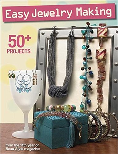 Stock image for EASY JEWELRY MAKING 50+ projects from the 11th year of Bead Style magazine for sale by marvin granlund