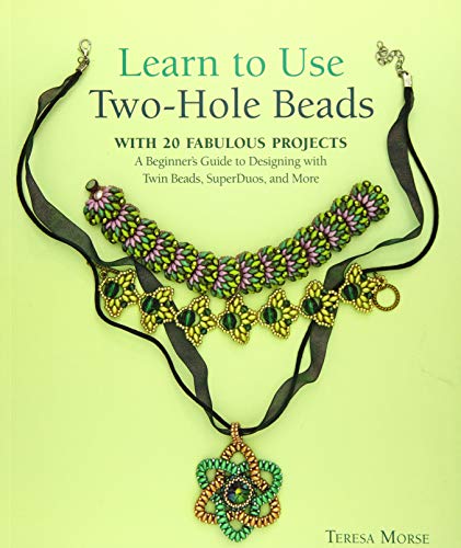 Beispielbild fr Learn to Use Two-Hole Beads with 25 Fabulous Projects: A Beginner's Guide to Designing With Twin Beads, SuperDuos, and More zum Verkauf von HPB-Diamond