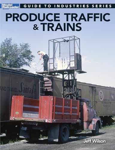 Imagen de archivo de Produce Traffic & Trains (Model Railroaders Guide to Industries) a la venta por Lucky's Textbooks