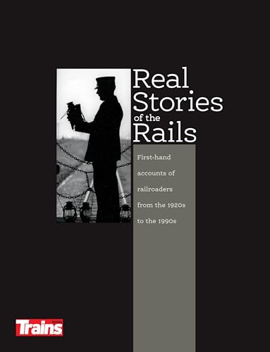 9781627005876: Real Stories of the Rails: First-Hand Accounts of Railroaders from the 1920's to the 1990's
