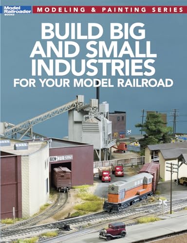 Stock image for Build Big and Small Industries for Your Model Railroad for sale by Blackwell's