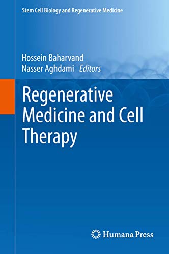 Regenerative Medicine and Cell Therapy (Stem Cell Biology and Regenerative Medicine) - Hossein Baharvand, Nasser Aghdami