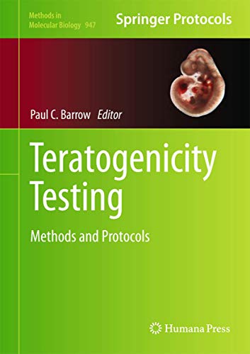 9781627031301: Teratogenicity Testing: Methods and Protocols (Methods in Molecular Biology, 947)