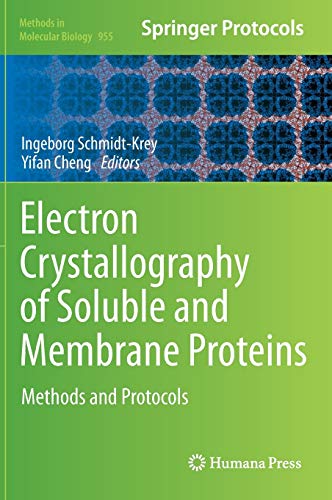 Electron Crystallography of Soluble and Membrane Proteins : Methods and Protocols - Yifan Cheng