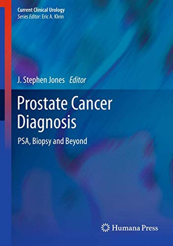 9781627031875: Prostate Cancer Diagnosis: PSA, Biopsy and Beyond (Current Clinical Urology)
