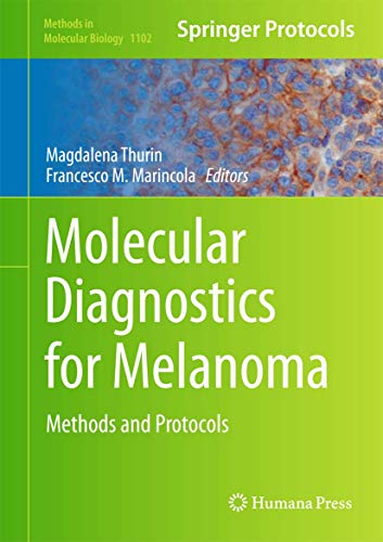 Molecular diagnostics for melanoma. Methods and protocols.