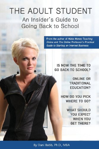 Imagen de archivo de THE ADULT STUDENT: An Insider's Guide to Going Back to School a la venta por BooksRun