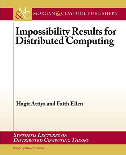 9781627051705: Impossibility Results for Distributed Computing (Synthesis Lectures on Distributed Computing Theory)
